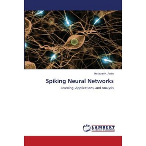 Spiking Neural Networks Paperback, LAP Lambert Academic Publishing