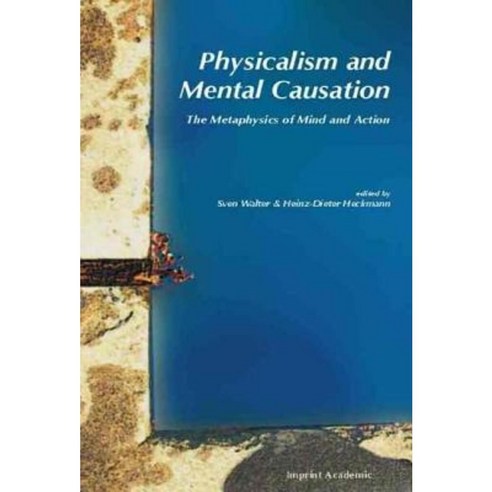 Physicalism and Mental Causation Paperback, Imprint Academic
