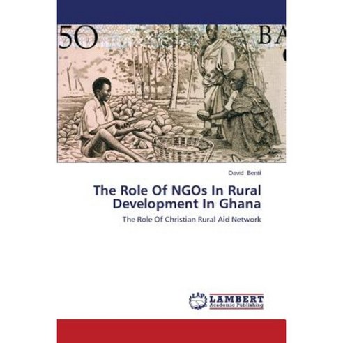 The Role of Ngos in Rural Development in Ghana Paperback, LAP Lambert Academic Publishing