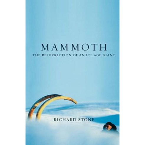 Mammoth: The Resurrection of an Ice Age Giant Paperback, Basic Books