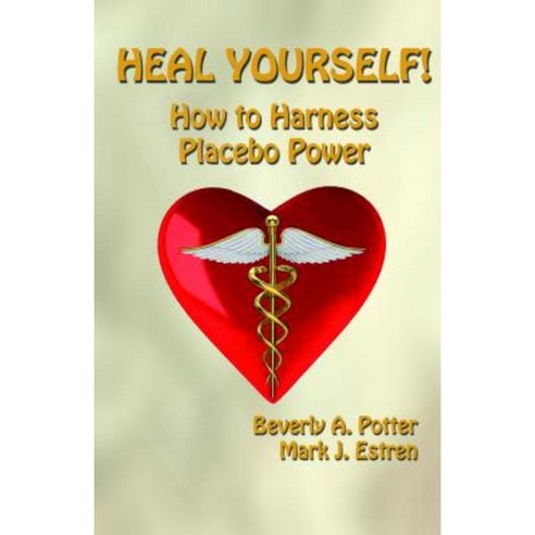 Heal Yourself!: How to Harness Placebo Power Paperback, Ronin Publishing (CA)