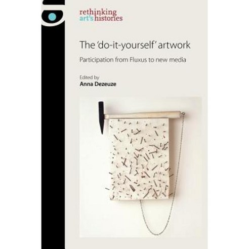 The ''Do-It-Yourself'' Artwork Paperback, Manchester University Press