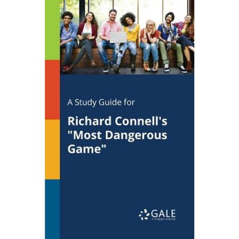A Study Guide for Richard Connell''s Most Dangerous Game Paperback, Gale, Study Guides