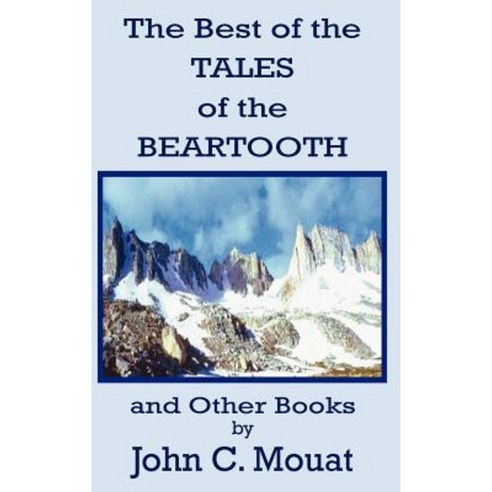 The Best of the Tales of the Beartooth and Other Books Hardcover, Authorhouse