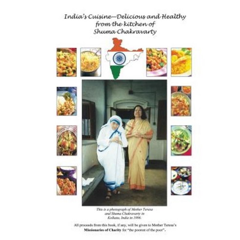 India''s Cuisine - Delicious and Healthy from the Kitchen of Shuma Chakravarty Paperback, Converpage