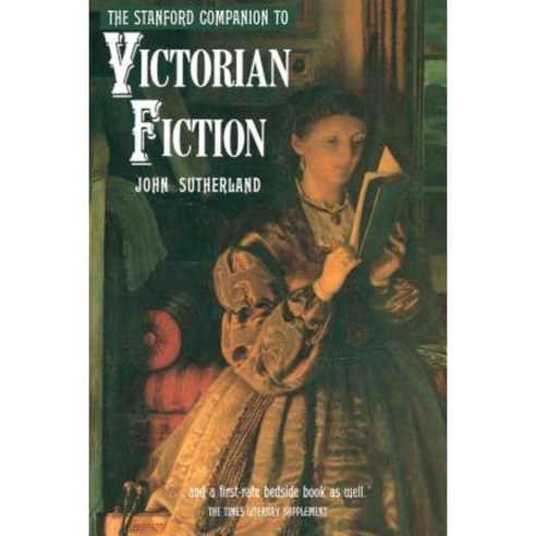 The Stanford Companion to Victorian Fiction Paperback, Stanford University Press
