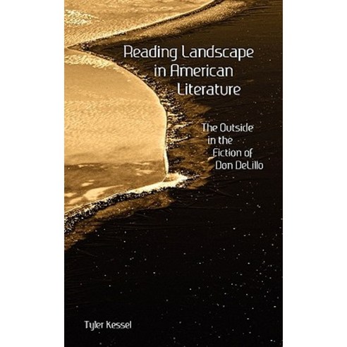 Reading Landscape in American Literature: The Outside in the Fiction of Don Delillo Hardcover, Cambria Press