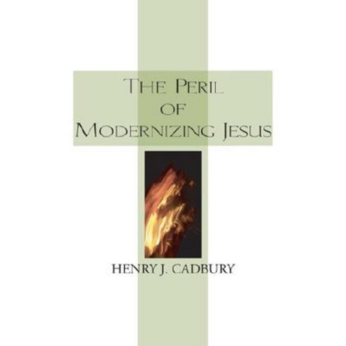 The Peril of Modernizing Jesus Paperback, Wipf & Stock Publishers