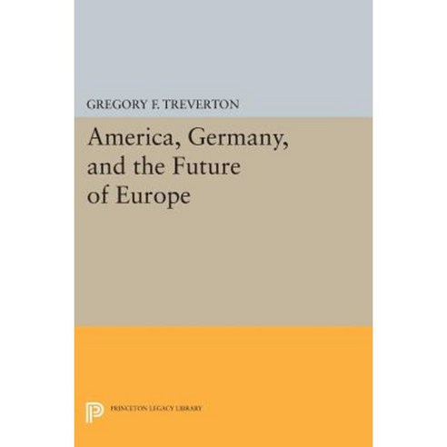 America Germany and the Future of Europe Paperback, Princeton University Press