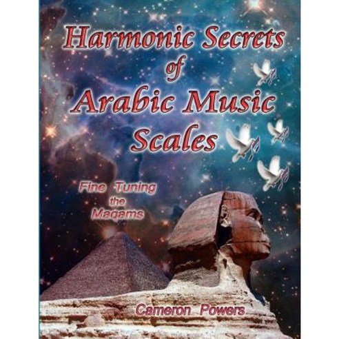 Harmonic Secrets of Arabic Music Scales: Fine Tuning the Maqams Paperback, G. L. Design
