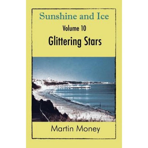 Sunshine and Ice Volume 10: Glittering Stars Paperback, New Generation Publishing