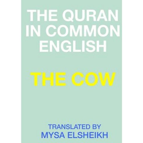 The Cow: The Quran in Common English Paperback, Lulu.com
