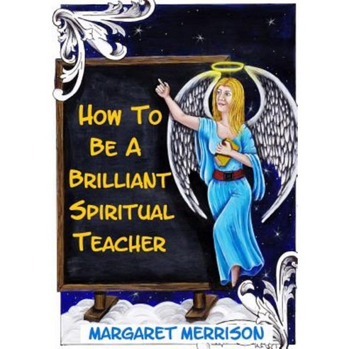 How to Be a Brilliant Spiritual Teacher Paperback, Lulu.com
