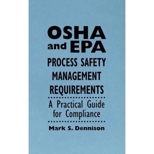 OSHA and EPA Process Safety Management Requirements: A Practical Guide for Compliance Hardcover, Wiley