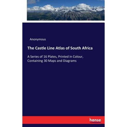 The Castle Line Atlas of South Africa Paperback, Hansebooks