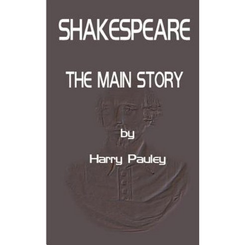 Shakespeare: The Main Story Paperback, Authorhouse
