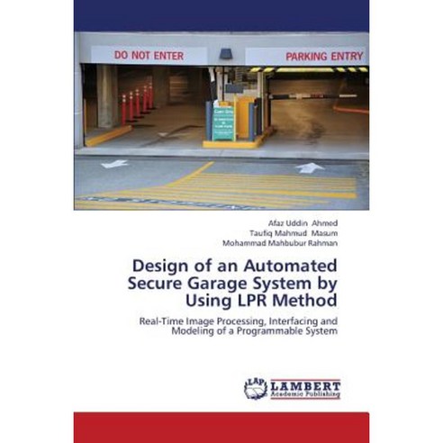 Design of an Automated Secure Garage System by Using Lpr Method Paperback, LAP Lambert Academic Publishing