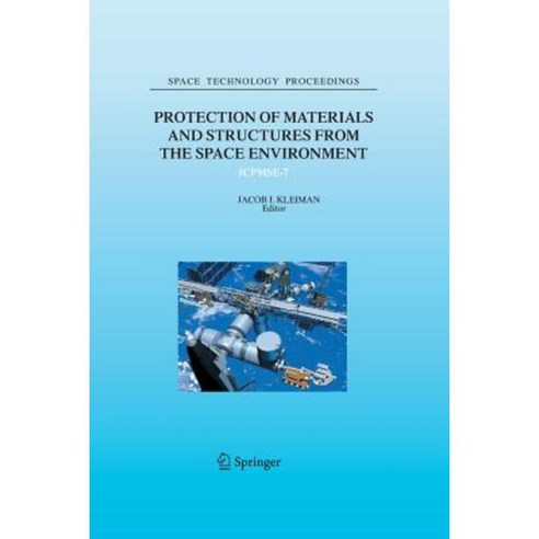 Protection of Materials and Structures from the Space Environment: Icpmse-7 Paperback, Springer