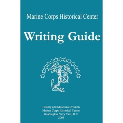 Marine Corps Historical Center Writing Guide Paperback, Createspace ...