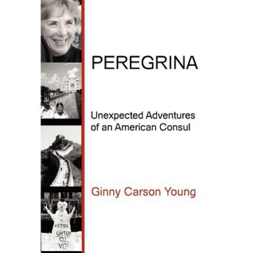 Peregrina: Unexpected Adventures of an American Consul Hardcover, Vellum
