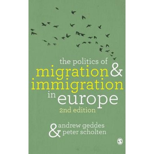 The Politics of Migration and Immigration in Europe Hardcover, Sage Publications Ltd