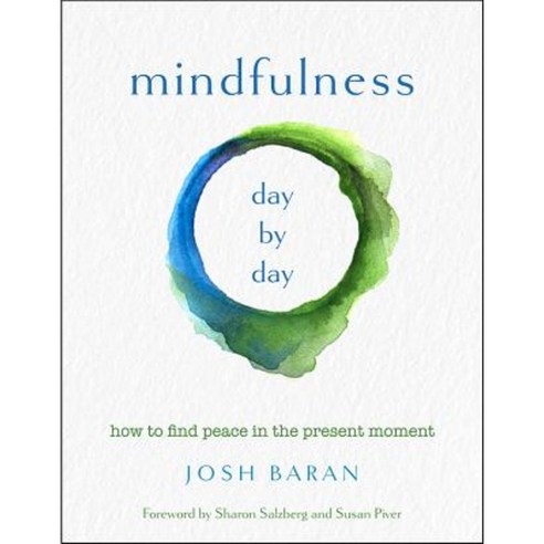 Mindfulness Day by Day: How to Find Peace in the Present Moment Paperback, Hampton Roads Publishing Company