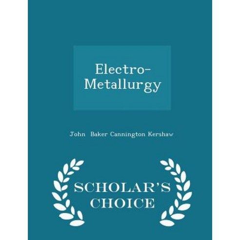 Electro-Metallurgy - Scholar''s Choice Edition Paperback