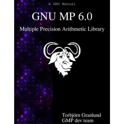 Gnu MP 6.0 Multiple Precision Arithmetic Library Paperback, Samurai Media Limited