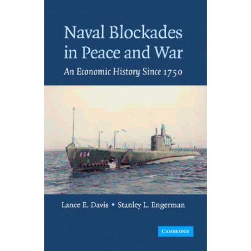 Naval Blockades in Peace and War: An Economic History Since 1750 Hardcover, Cambridge University Press