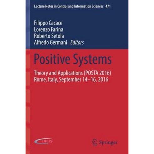 Positive Systems: Theory and Applications (Posta 2016) Rome Italy September 14-16 2016 Paperback, Springer