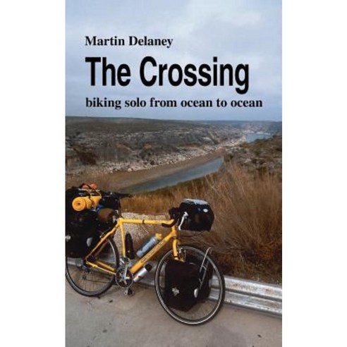 The Crossing: Biking Solo from Ocean to Ocean Paperback, Authorhouse