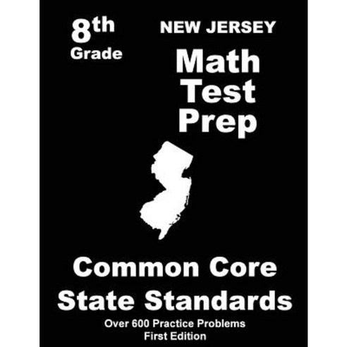 New Jersey 8th Grade Math Test Prep: Common Core Learning Standards Paperback, Createspace