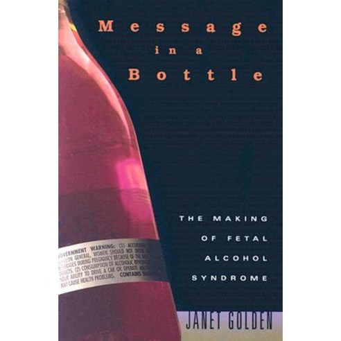 Message in a Bottle: The Making of Fetal Alcohol Syndrome Paperback, Harvard University Press