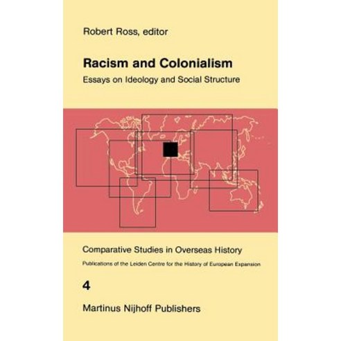 Racism and Colonialism: Essays on Ideology and Social Structure Hardcover, Springer