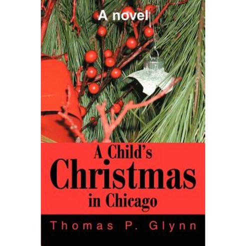 A Child''s Christmas in Chicago Paperback, iUniverse