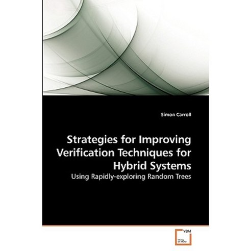 Strategies for Improving Verification Techniques for Hybrid Systems Paperback, VDM Verlag