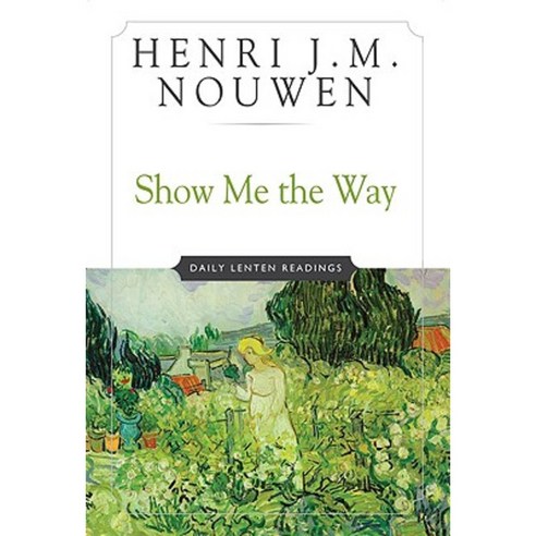 Show Me the Way: Daily Lenten Readings Paperback, Crossroad Publishing Company