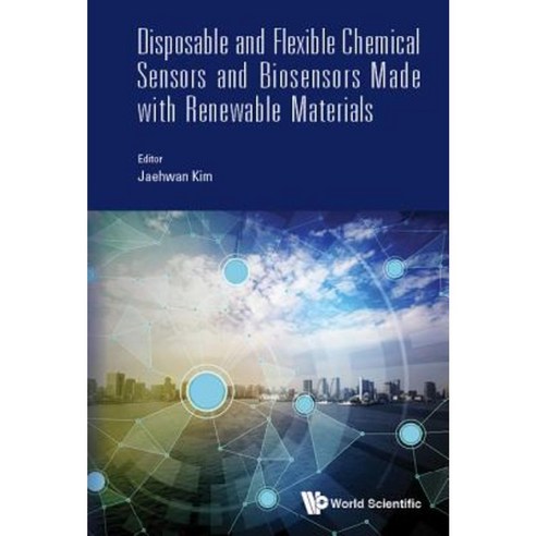 Disposable and Flexible Chemical Sensors and Biosensors Made with Renewable Materials Hardcover, Wspc (Europe)