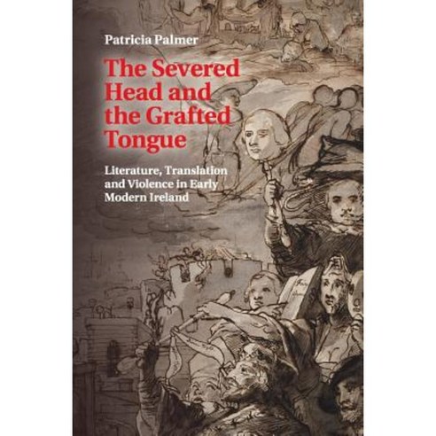 The Severed Head and the Grafted Tongue, Cambridge University Press