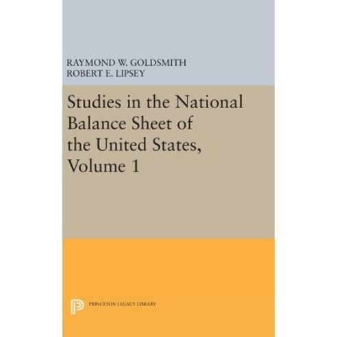 Studies in the National Balance Sheet of the United States Volume 1 Hardcover, Princeton University Press