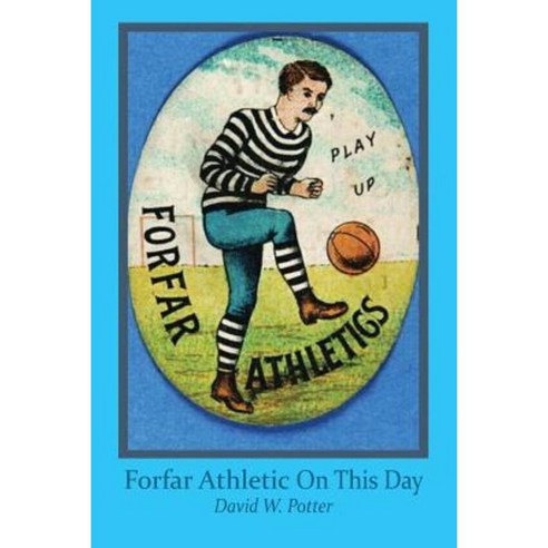 Forfar Athletic on This Day Paperback, Kennedy & Boyd