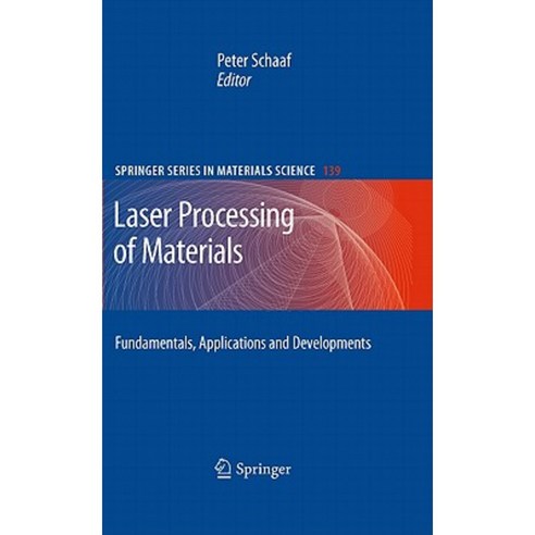 Laser Processing of Materials: Fundamentals Applications and Developments Hardcover, Springer