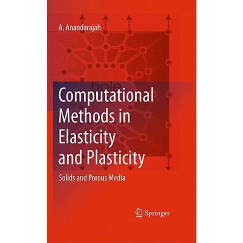 Computational Methods in Elasticity and Plasticity: Solids and Porous Media Hardcover, Springer