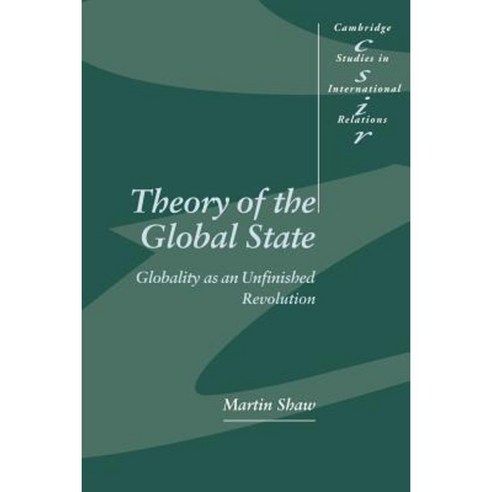 Theory of the Global State: Globality as an Unfinished Revolution Paperback, Cambridge University Press