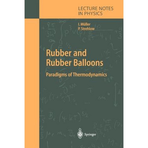 Rubber and Rubber Balloons: Paradigms of Thermodynamics Paperback, Springer