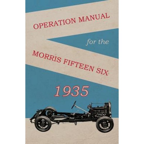 Operation Manual for the Morris Fifteen Six Paperback, Old Hand Books