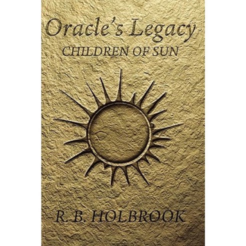 Oracle''s Legacy: Children of Sun Paperback, Lulu.com - 최저가 알림ㆍ특가 할인ㆍ가격 ...