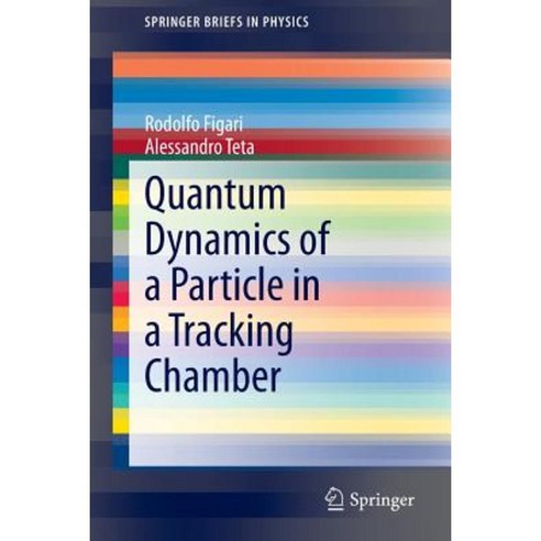 Quantum Dynamics of a Particle in a Tracking Chamber Paperback, Springer