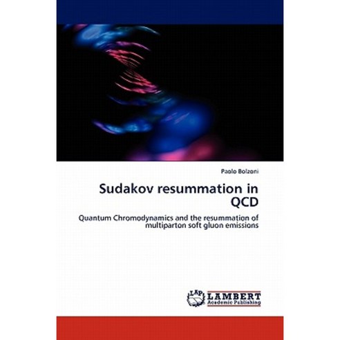 Sudakov Resummation in QCD Paperback, LAP Lambert Academic Publishing