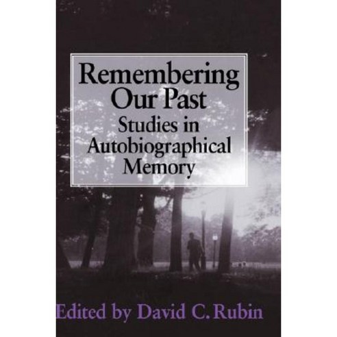 Remembering Our Past:Studies in Autobiographical Memory, Cambridge University Press